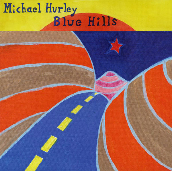 Michael Hurley - Blue Hills (Vinyl LP)