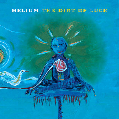 Helium (3) : The Dirt Of Luck (LP, Album, RE, RM)