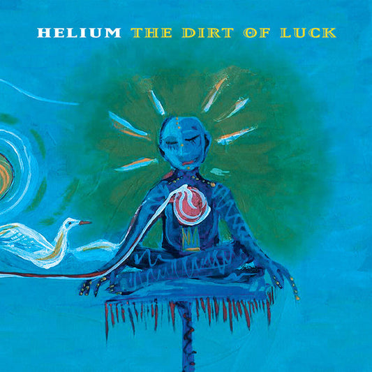 Helium (3) : The Dirt Of Luck (LP, Album, RE, RM)