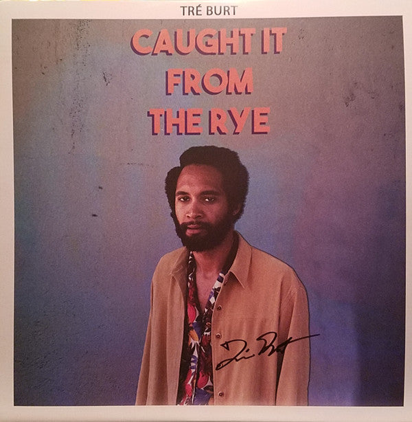 Tré Burt : Caught It From The Rye (LP, Album)