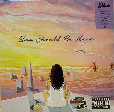 Kehlani : You Should Be Here (LP, Mixtape, RE)