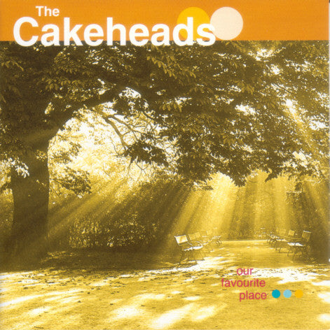 Cakeheads : Our Favourite Place (CD, Album)