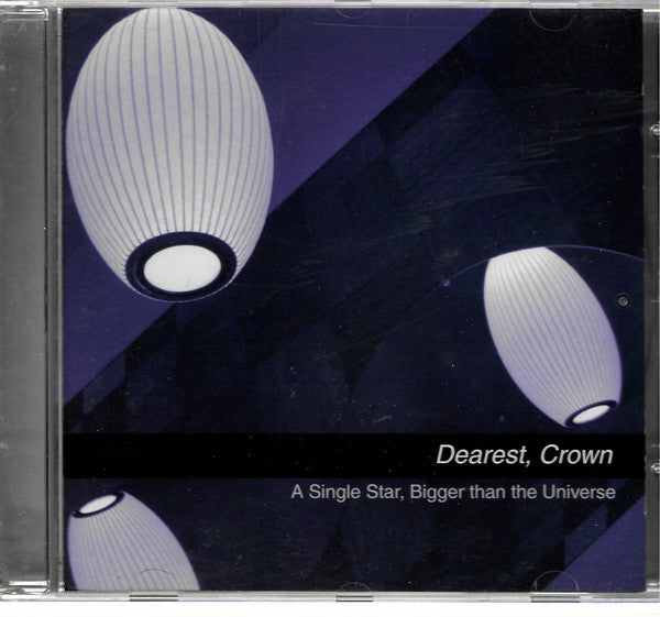 Dearest, Crown : A Single Star, Bigger than the Universe (CD, Album)