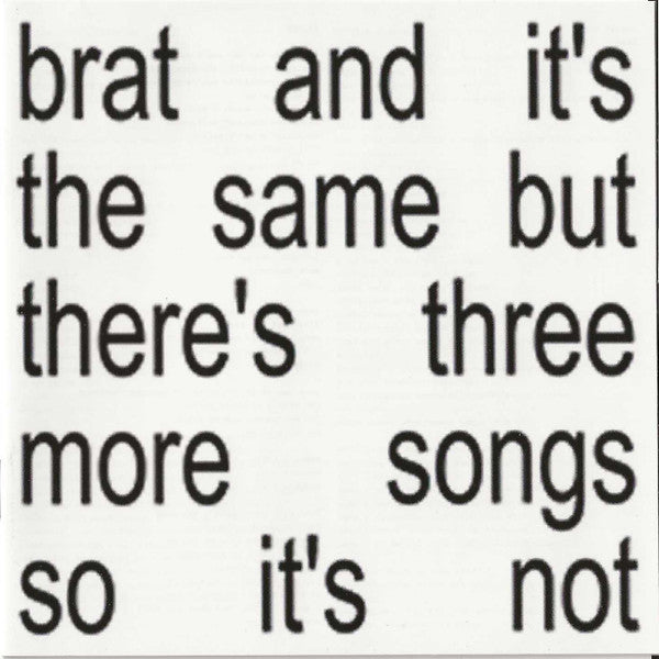 Charli XCX : Brat And It's The Same But There's Three More Songs So It's Not (CD, Album, Dlx)