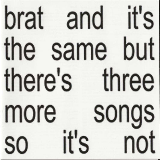 Charli XCX : Brat And It's The Same But There's Three More Songs So It's Not (CD, Album, Dlx)