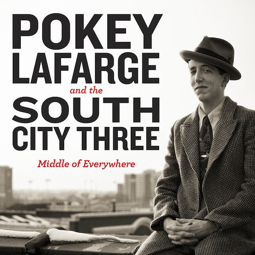 Pokey LaFarge And The South City Three : Middle Of Everywhere (LP, Album, 180)