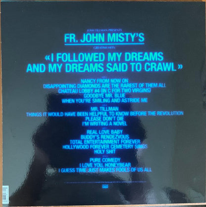 Fr. John Misty* : Greatish Hits: I Followed My Dreams And My Dreams Said To Crawl (2xLP, Comp, Ltd, Cle)