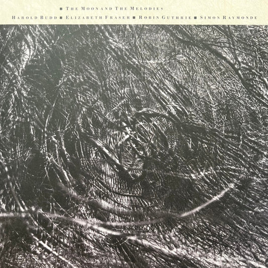 Harold Budd ▪ Elizabeth Fraser ▪ Robin Guthrie ▪ Simon Raymonde : The Moon And The Melodies (LP, Album, RE, RM)