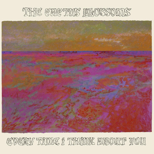 The Cactus Blossoms : Every Time I Think About You (LP, Album, Ltd, Bro)