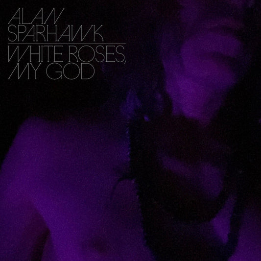 Alan Sparhawk : White Roses, My God  (LP, Album, Ltd, S/Edition, Los)