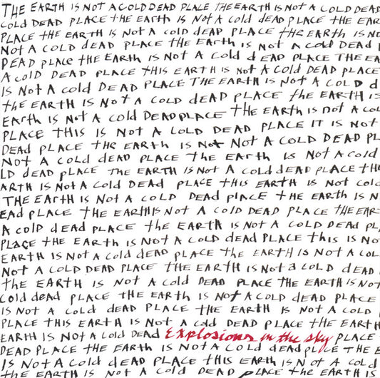 Explosions In The Sky : The Earth Is Not A Cold Dead Place (LP + 12", S/Sided, Etch + Album, RE)