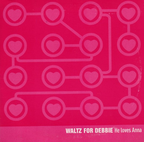 Waltz For Debbie : He Loves Anna (CD, Single)