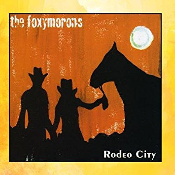 The Foxymorons : Rodeo City (CD, Album)