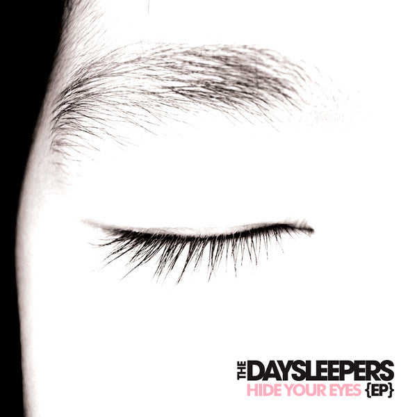 Daysleepers, The : Hide Your Eyes E.P. (12",33 ⅓ RPM,Limited Edition)