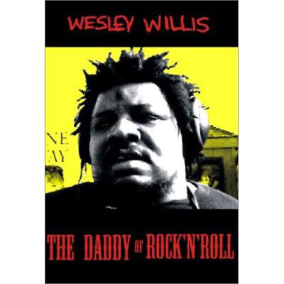 Wesley Willis : The Daddy Of Rock'n'Roll (DVD-V, NTSC)