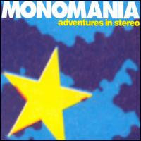 Adventures In Stereo : Monomania (CD, Album)