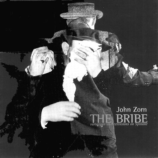 John Zorn : The Bribe - Variations And Extensions On Spillane (CD, Album)