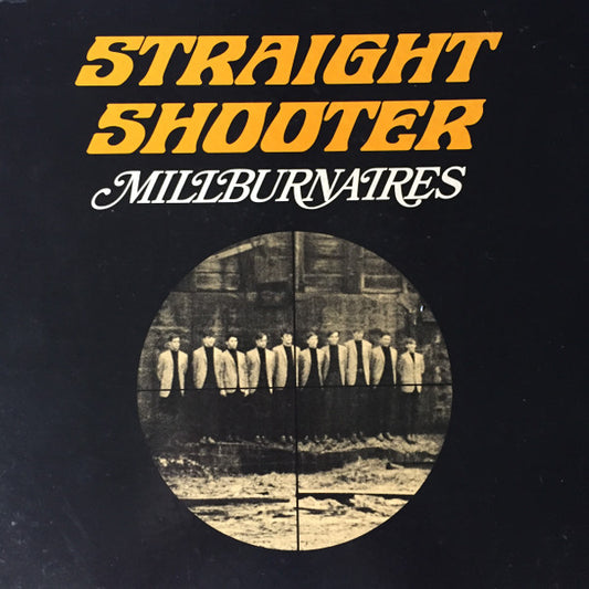 Millburnaires '68* : Straight Shooter (LP)