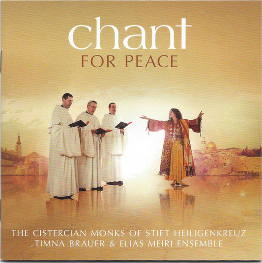 The Cistercian Monks Of Stift Heiligenkreuz, Timna Brauer & Elias Meiri Ensemble : Chant - For Peace (CD, Album)