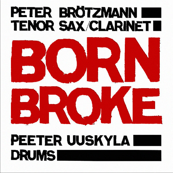 Peter Brötzmann & Peeter Uuskyla : Born Broke (2xCD)