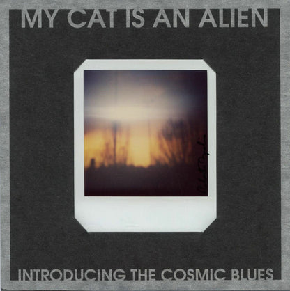 My Cat Is An Alien : Introducing The Cosmic Blues (7", Ltd)