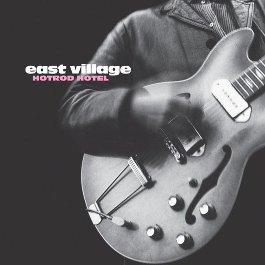 East Village (2) : Hotrod Hotel (LP, Comp, RE, RM)