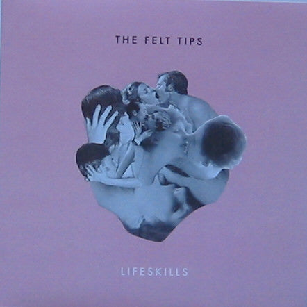 The Felt Tips : Lifeskills (7", Num)