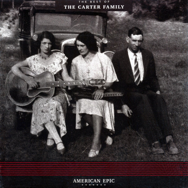 The Carter Family : American Epic: The Best of The Carter Family (LP, Comp)