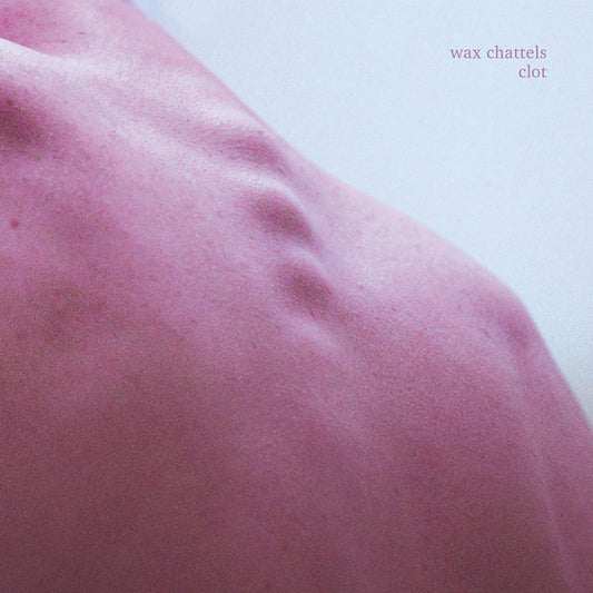 Wax Chattels : Clot (LP, Album, Ltd, Orc)