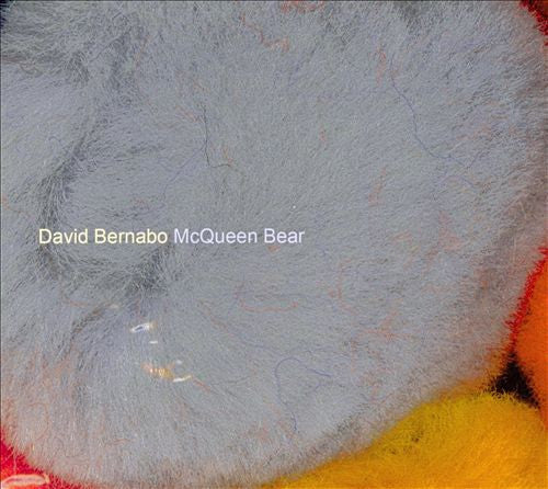 David Bernabo :  Mcqueen Bear (CD, Album, dig)