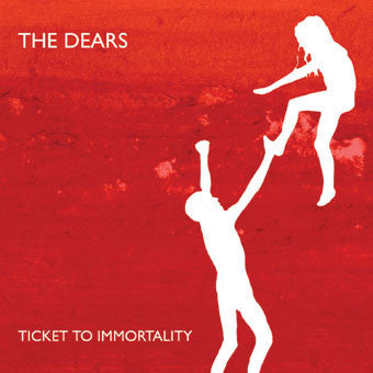 The Dears : Ticket To Immortality (7")