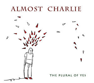 Almost Charlie : The Plural Of Yes (CD, Album)