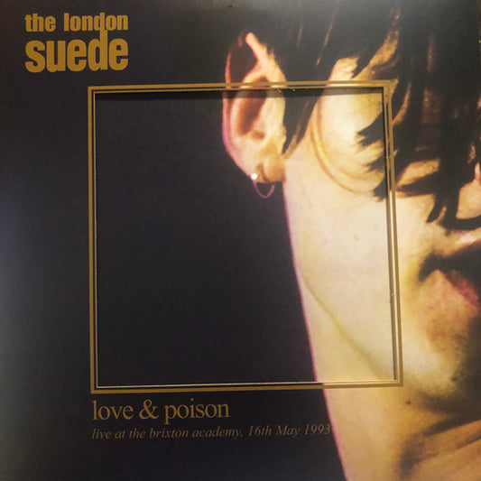 Suede : Love & Poison (Live At The Brixton Academy, 16th May 1993) (2xLP, Album, Ltd, Cle)