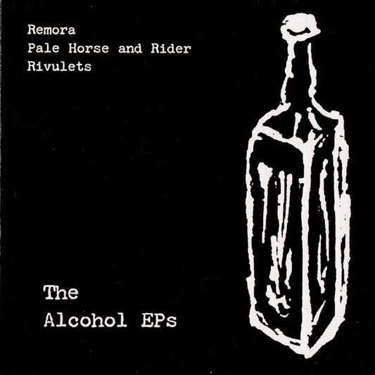 Remora (2) / Pale Horse And Rider / Rivulets : The Alcohol EPs (CD, Album)