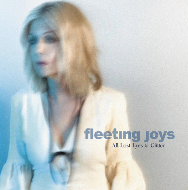 Fleeting Joys : All Lost Eyes And Glitter (LP, Album)