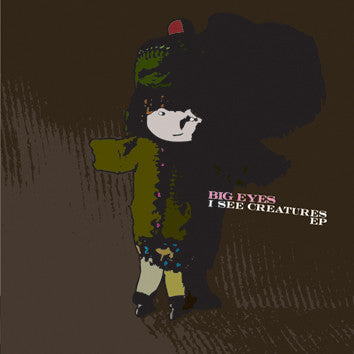 Big Eyes : I See Creatures EP (7", EP)