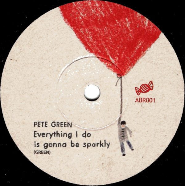 Pete Green : Everything I Do Is Gonna Be Sparkly (7", Single, Ltd, Num)