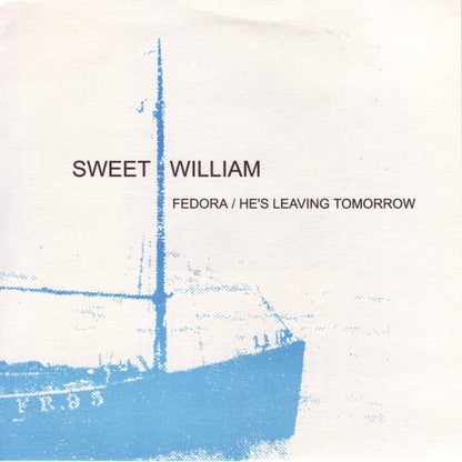 Sweet William (2) : Fedora / He's Leaving Tomorrow (7")