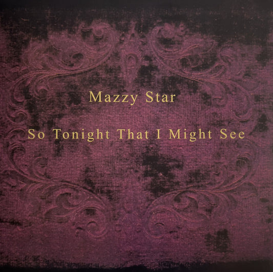 Mazzy Star : So Tonight That I Might See (LP, Album, RE)