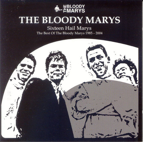 The Bloody Marys : Sixteen Hail Marys - The Best Of The Bloody Marys 1985 - 2004 (CD, Comp)