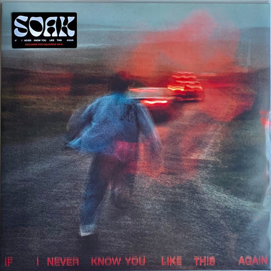 SOAK (4) : If I Never Know You Like This Again (LP, Album, Eco)