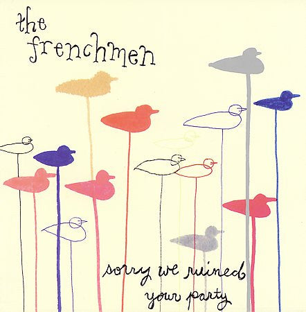 The Frenchmen : Sorry We Ruined Your Party (CD, Album)