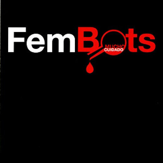 FemBots : Mucho Cuidado (CD, Album)