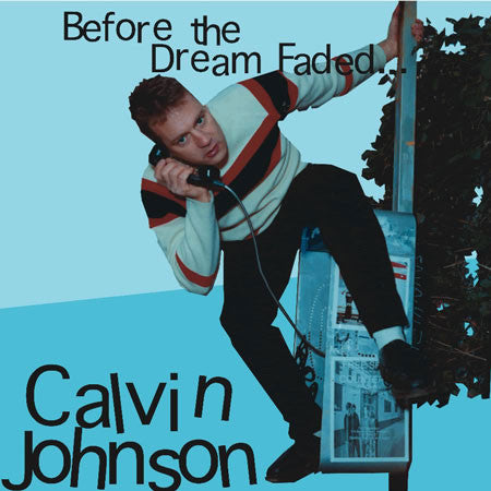 Calvin Johnson : Before The Dream Faded... (CD, Album, Enh)