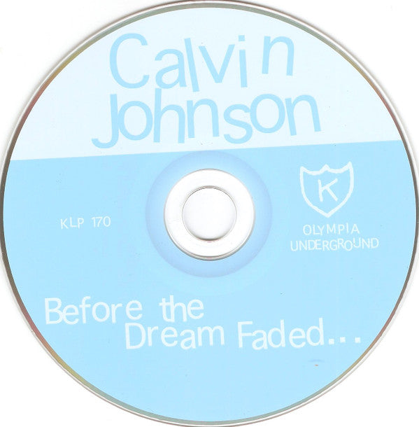 Calvin Johnson : Before The Dream Faded... (CD, Album, Enh)