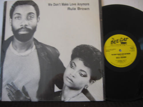 Rula Brown : We Don't Make Love Anymore (12")