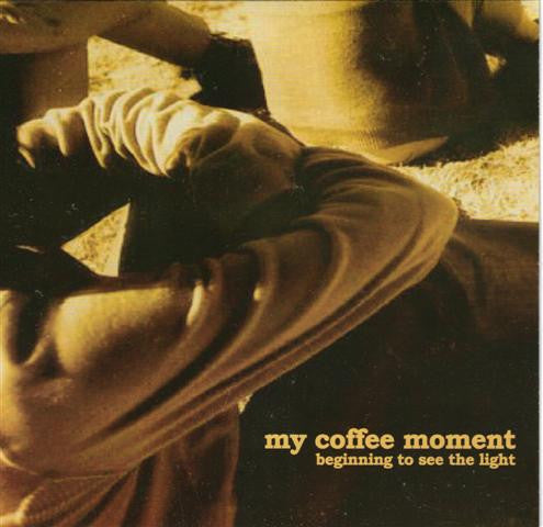 My Coffee Moment : Beginning To See The Light (7", Single)