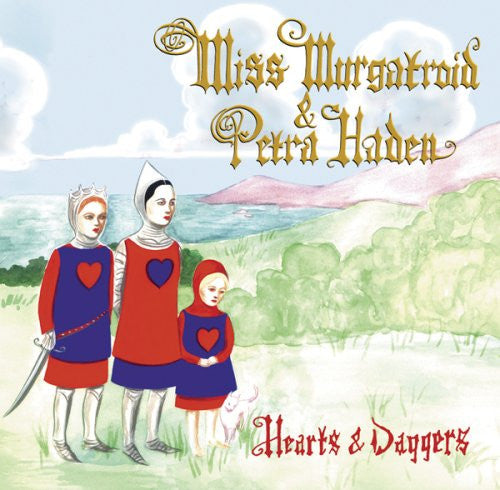 Miss Murgatroid & Petra Haden : Hearts & Daggers (CD, Album)