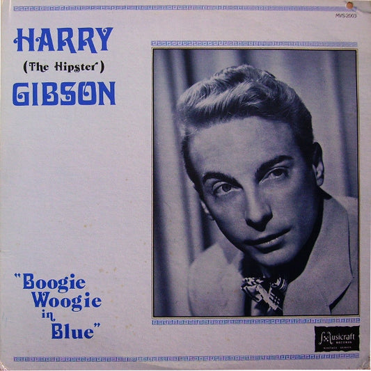 Harry "The Hipster" Gibson : Boogie Woogie In Blue (LP, Album)