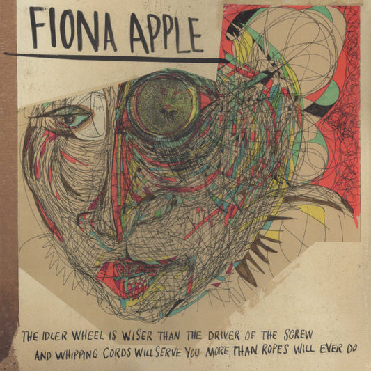 Fiona Apple : The Idler Wheel Is Wiser Than The Driver Of The Screw And Whipping Cords Will Serve You More Than Ropes Will Ever Do (LP, Album, RE, 180)